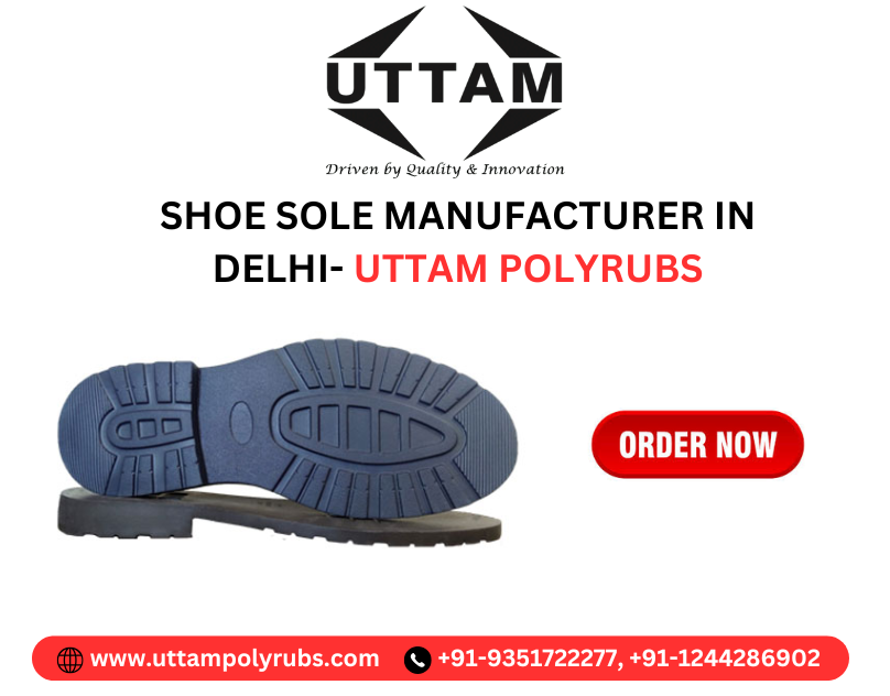 Shoe Sole Manufacturer in Delhi - Delhi - Delhi ID1610060