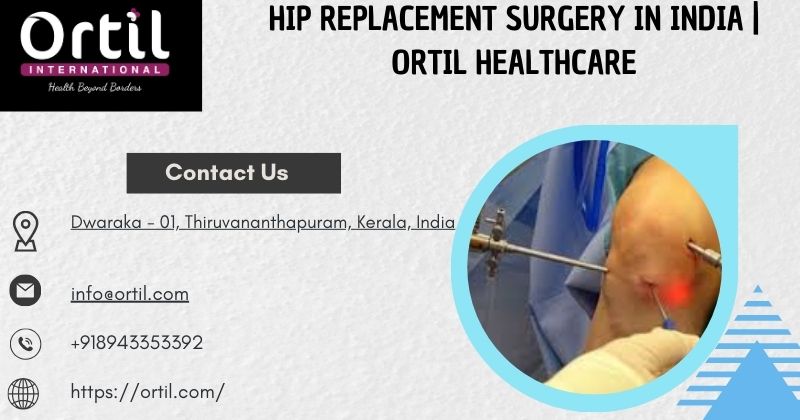 Hip Replacement Surgery In India  Ortil Healthcare - Kerala - Thiruvananthapuram ID1613845