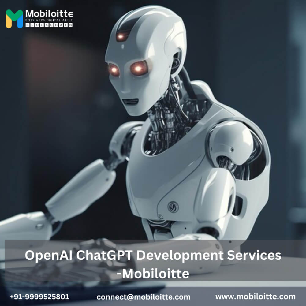 OpenAI ChatGPT Development Services Mobiloitte - Delhi - Delhi ID1557706