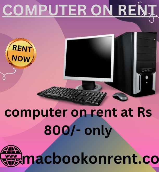 COMPUTER ON RENT AT RS 800 ONLY IN MUMBAI - Maharashtra - Mumbai ID1586426