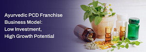 Looking for a ayurvedic pcd franchise business - Gujarat - Ahmedabad ID1619469