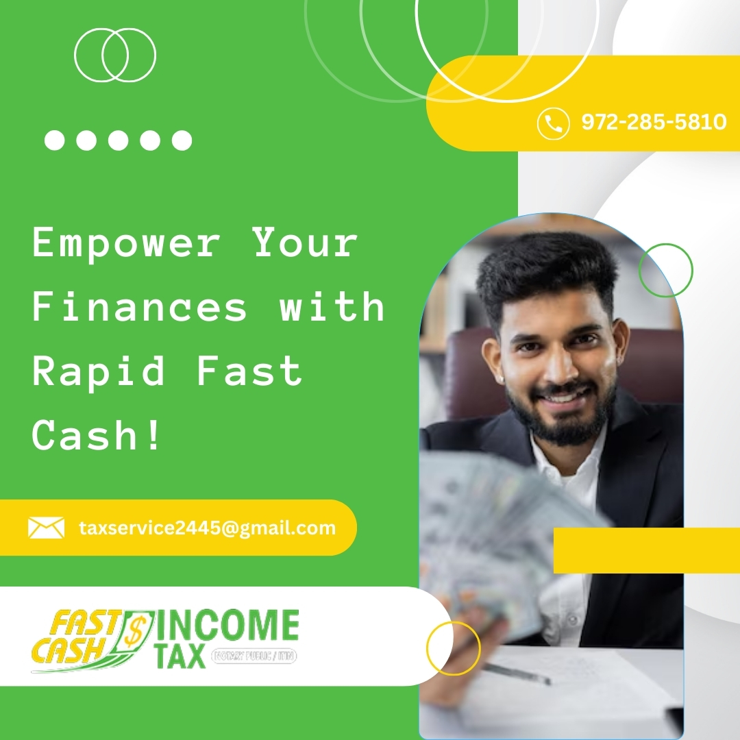 Rapid Fast Cash Your Trusted Tax Advisory - Texas - Dallas ID1524849