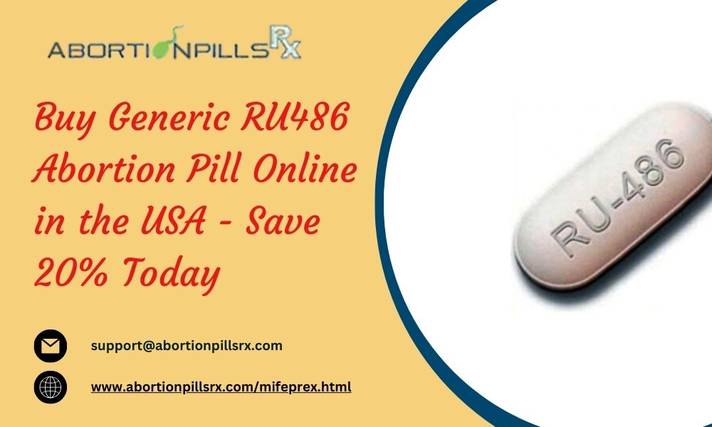 Buy Generic RU486 Abortion Pill Online in the UK Save 20 T - New York - New York ID1519206