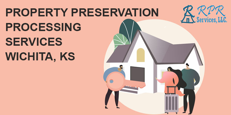Top Property Preservation Processing Services in Wichita KS - Kansas - Wichita ID1542673