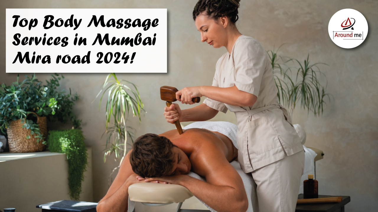 Top Body Massage Services in Mumbai Mira Road 2024 - Andhra Pradesh - Hyderabad ID1542621