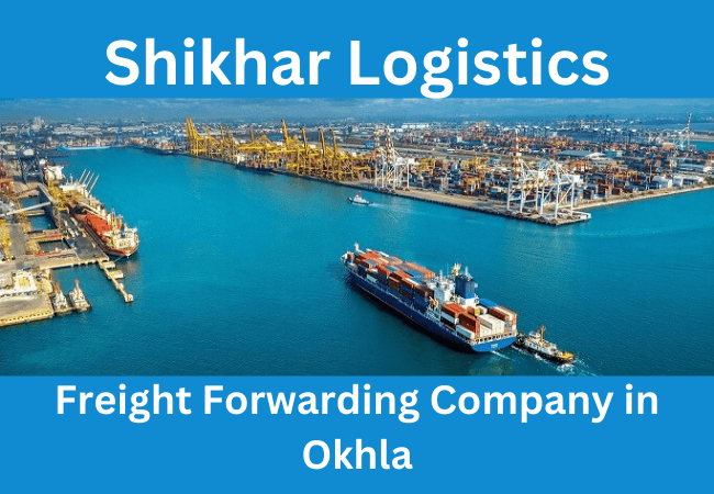 Best Freight Forwarding Company in Okhla  Shikhar Logistics - Delhi - Delhi ID1539115