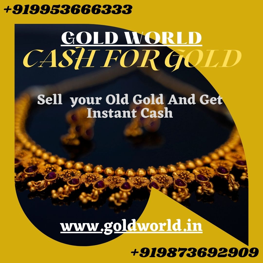 Get instant cash for gold at GOLD WORLD - Delhi - Delhi ID1593707
