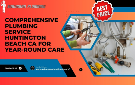 Comprehensive Plumbing Service Huntington Beach CA for Year - California - Huntington Beach ID1619836