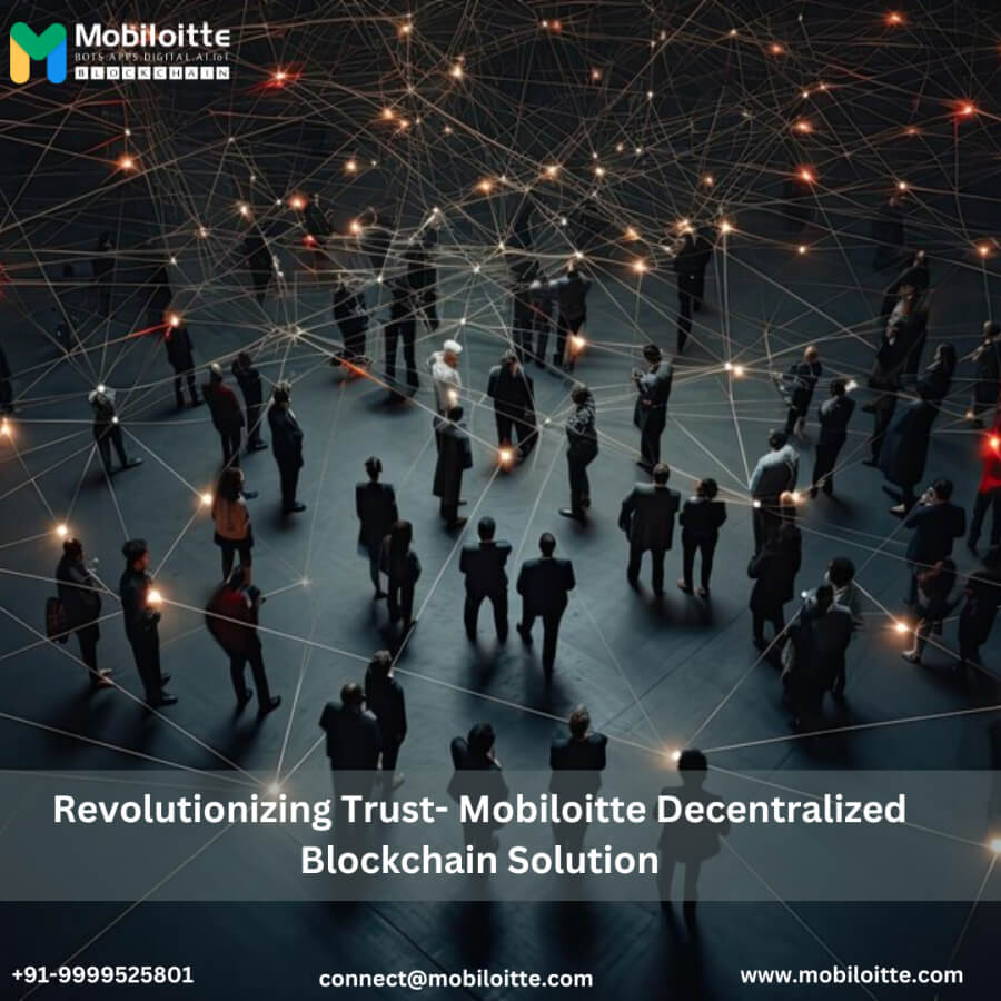 Revolutionizing Trust Mobiloittes Decentralized Blockchain - Delhi - Delhi ID1546705