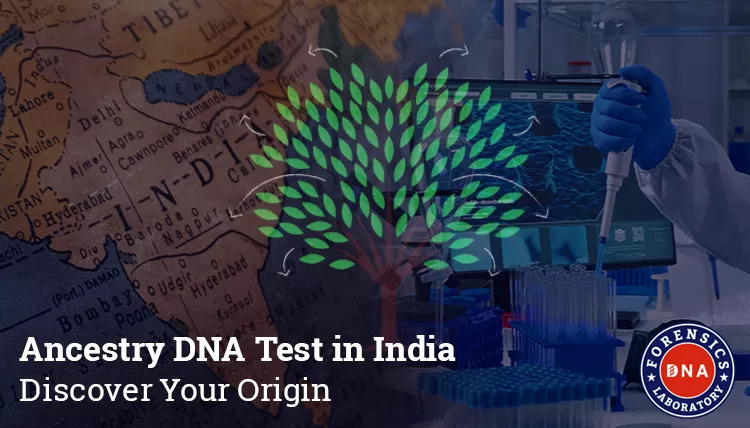 Get a DNA Ancestry Test in India at DNA Forensics Laboratory - Delhi - Delhi ID1561443