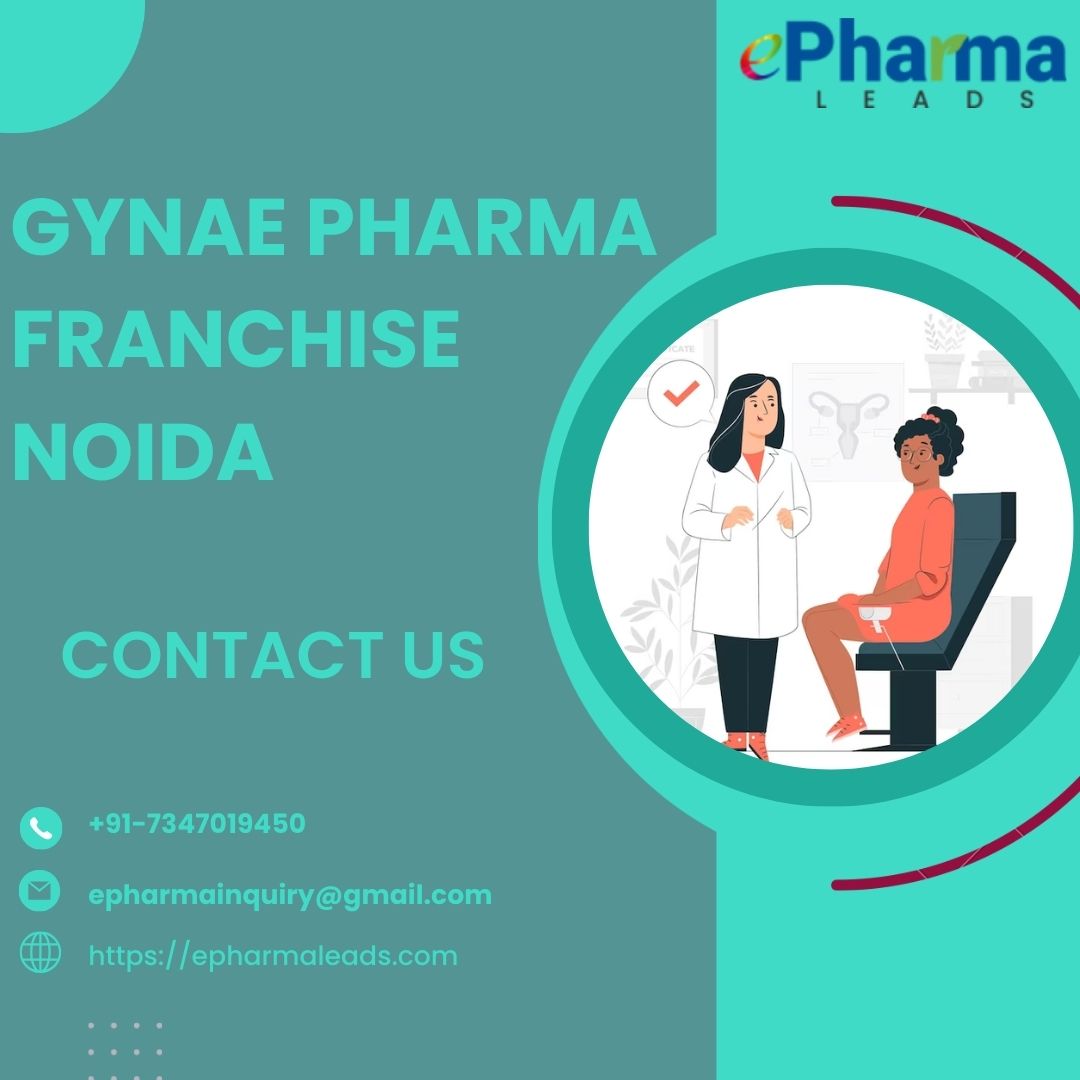 Gynae Pharma Franchise in Noida  ePharmaLeads - Uttar Pradesh - Noida ID1551024