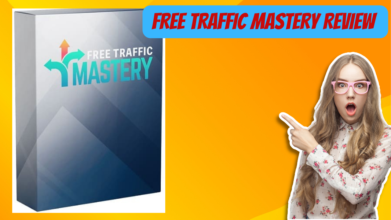 Free Traffic Mastery Review  Full OTO Details  Bonuse - California - Anaheim ID1520831