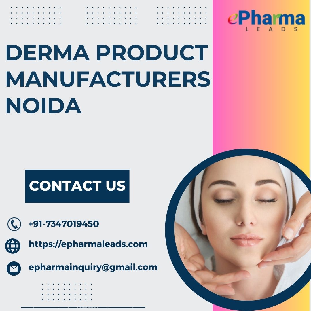 Best Derma Product Manufacturers in Noida  ePharmaLeads - Uttar Pradesh - Noida ID1551054