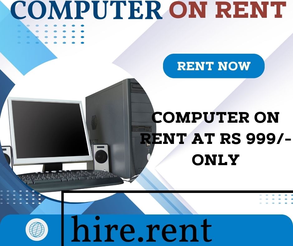 Computer on rent at rs 999 only - Maharashtra - Mumbai ID1587552