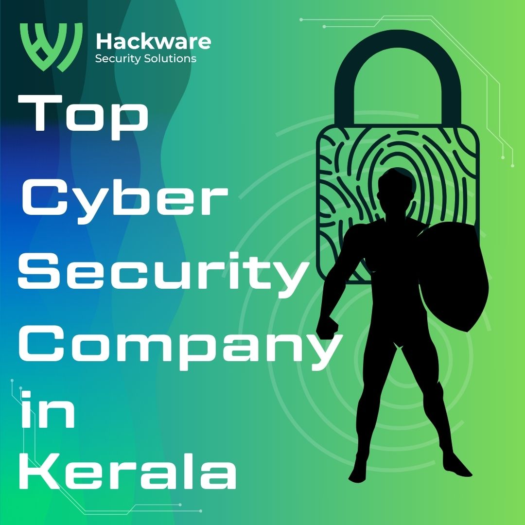 Top Cyber security company in kerala  Hackware - Kerala - Kochi ID1558051