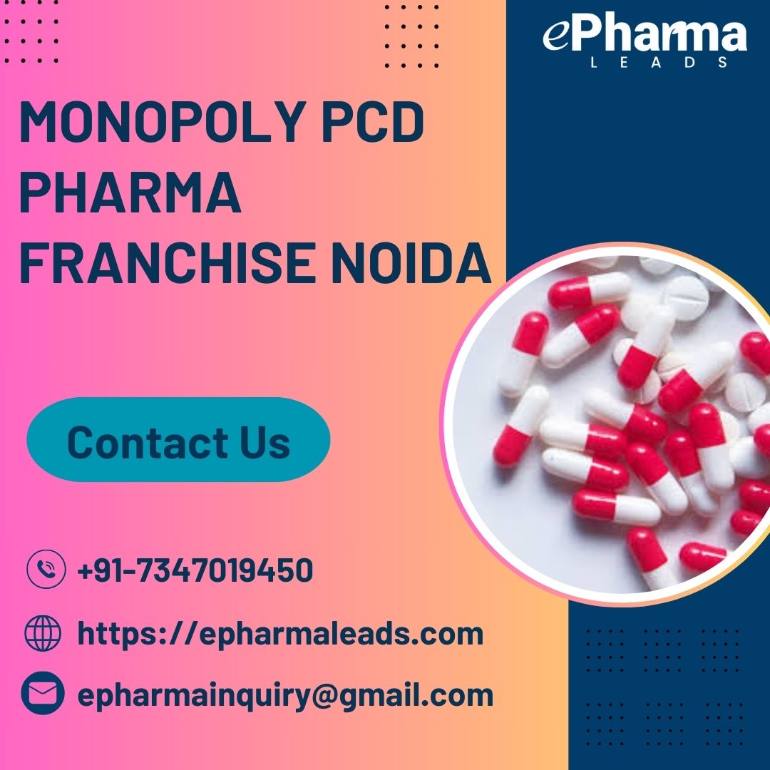 Top Monopoly PCD Pharma Franchise in Noida  ePharmaLeads - Uttar Pradesh - Noida ID1551046