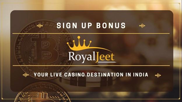 Royaljeet Live Casino Sign Up Bonus in India - Karnataka - Bangalore ID1558550