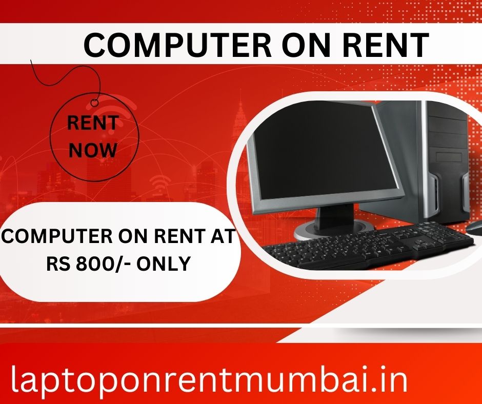 Computer on rent at Rs 800 only - Maharashtra - Mumbai ID1587207