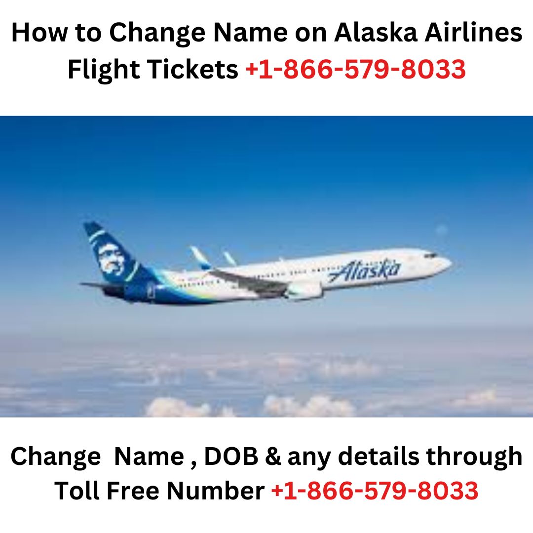 How to Change Name on Alaska Airlines Flight Tickets 1866 - California - Fresno ID1547829