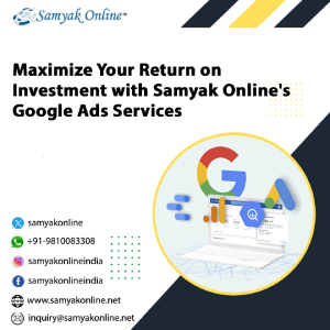 Maximize Your Return on Investment with Samyak Onlines Goog - Delhi - Delhi ID1591683