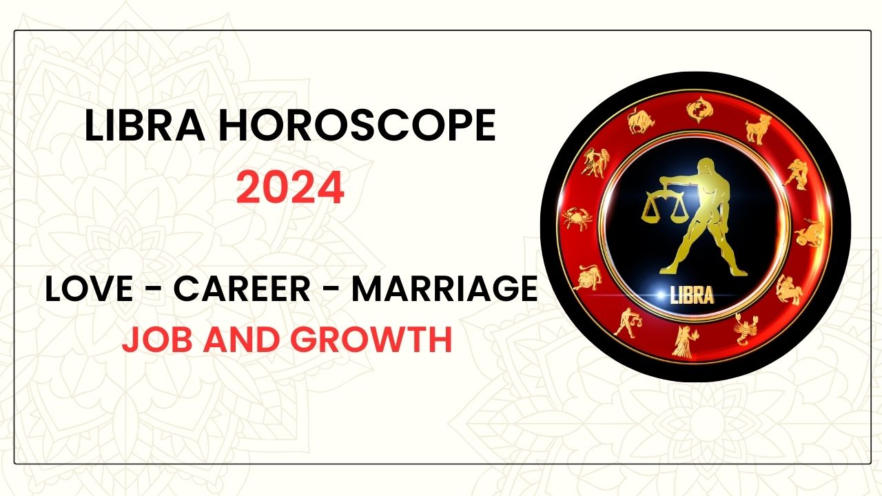 Libra horoscope 2024  Love  Career  Marriage  Job and Gr - Maharashtra - Badlapur ID1522482