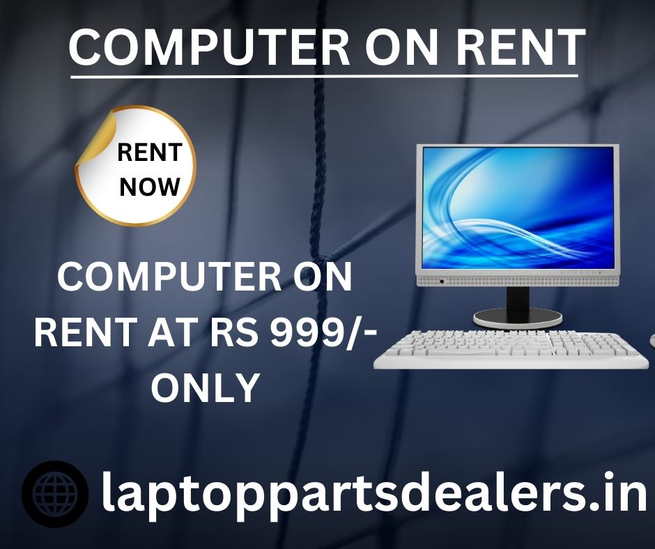 COMPUTER ON RENT AT RS 999 ONLY IN MUMBAI - Maharashtra - Mumbai ID1587072