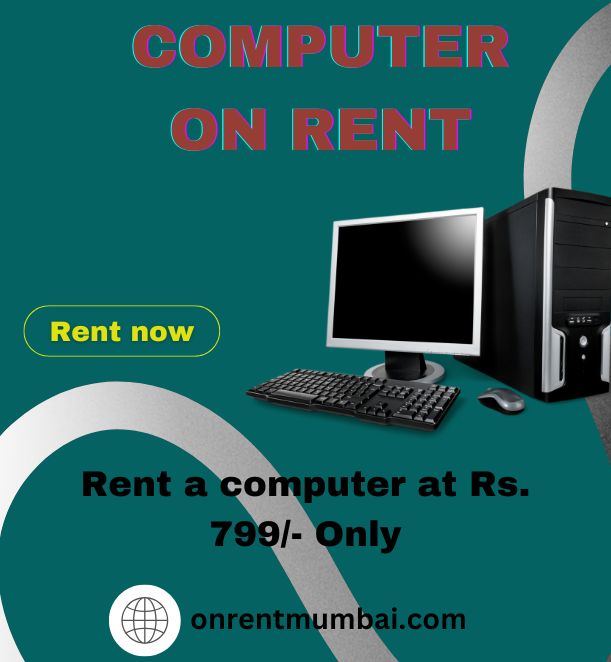  Computer on rent in mumbai ar Rs 999 only  - Maharashtra - Mumbai ID1585778