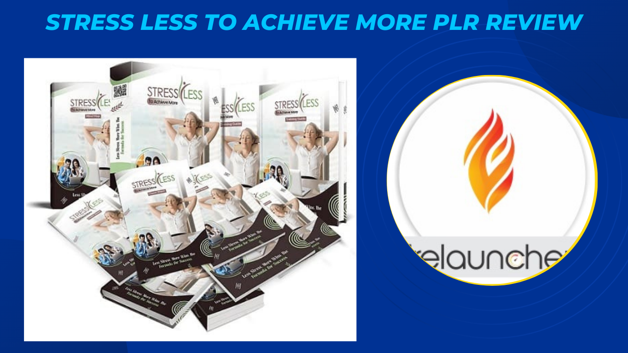 Stress Less to Achieve More PLR Review  Firelaunchers - Alaska - Anchorage ID1539388