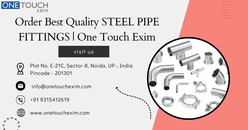 Order Best Quality STEEL PIPE FITTINGS  One Touch Exim - Uttar Pradesh - Noida ID1607744