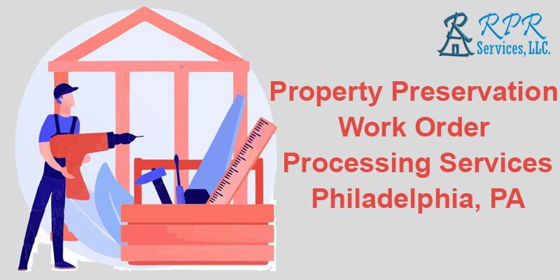 Best Property Preservation Work Order Processing Services in - Pennsylvania - Philadelphia ID1516841