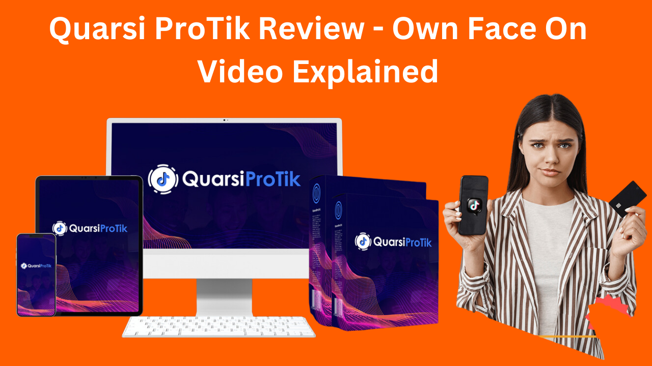 Quarsi ProTik Review  Own Face On Video Explained - New York - New York ID1548708