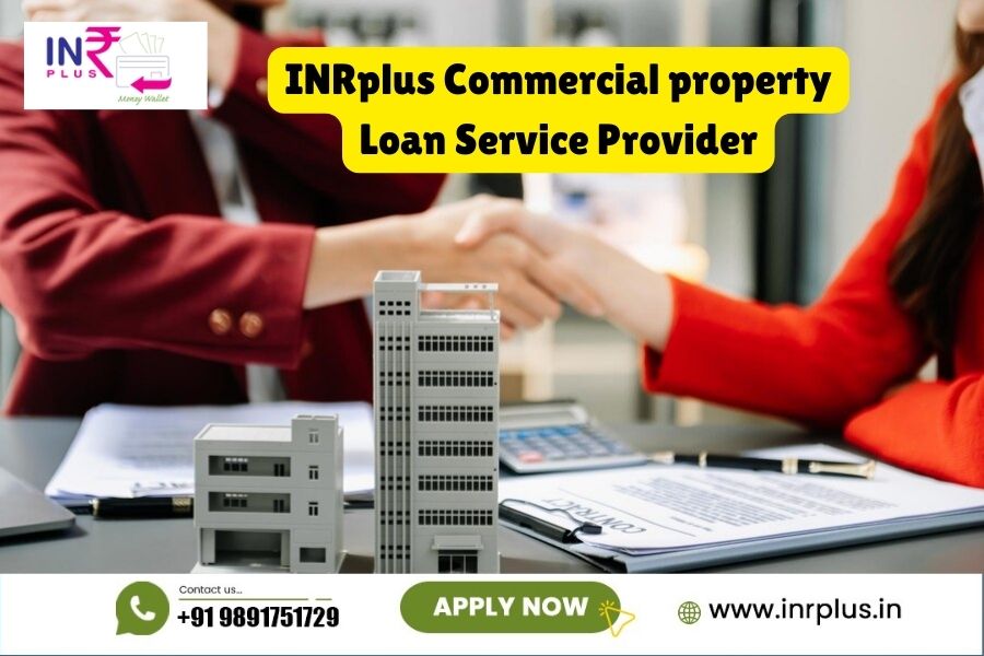 INRplus Commercial property Loan Service Provider - Delhi - Delhi ID1561505
