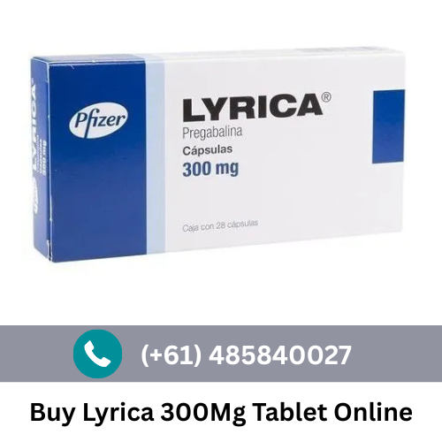 Buy Lyrica 300Mg Tablet Online Trusted Information for Safe - California - Chula Vista ID1618661