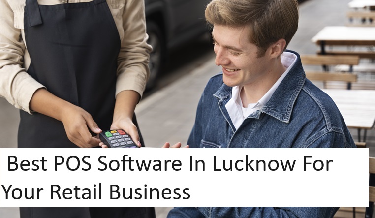 Best POS Software In Lucknow For Your Retail Business - Uttar Pradesh - Lucknow ID1547846