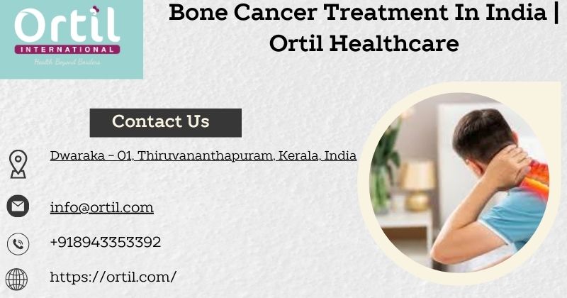 Bone Cancer Treatment In India  Ortil Healthcare - Kerala - Thiruvananthapuram ID1613849