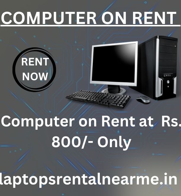 COMPUTER ON RENT AT RS 800 ONLY IN MUMBAI - Maharashtra - Mumbai ID1586457