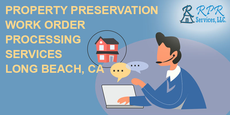 Property Preservation Work Order Processing Services in Long - California - Long Beach ID1539599