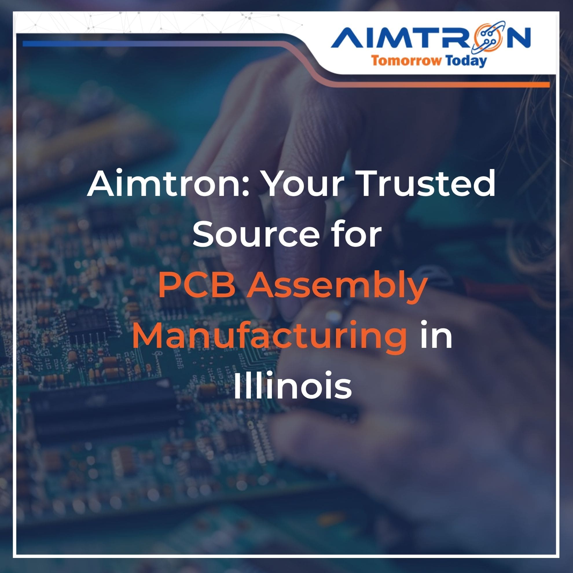 Aimtron Your Trusted Source for PCB Assembly Manufacturing  - Illinois - Chicago ID1619574 1
