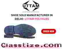 Shoe Sole Manufacturer in Delhi