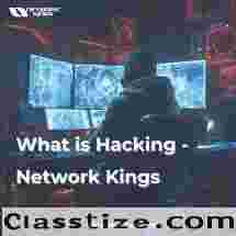 What is Hacking - Network Kings