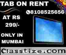  Rent a Tab on start at rs.299/- MUMBAI THANE 	
