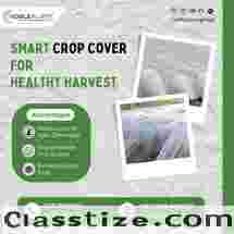 Smart Crop Covers for Healthy & High-Quality Harvests