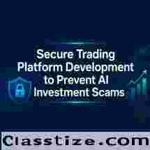 Secure Trading Platform Development to Prevent AI Investment Scams