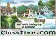 Best Dabba Trading App in Dehradun |