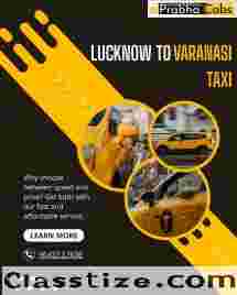 Luxury and Comfort: Lucknow to Varanasi Taxi Service
