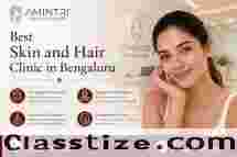 Skin and Hair Clinic in Bengaluru for Healthier, Radiant You