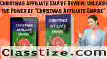 Christmas Affiliate Empire Review: Unleash the Power of “Christmas Affiliate Empire”