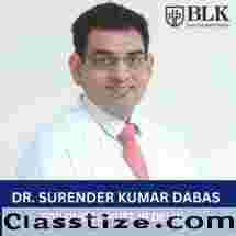Dr Surender Kumar Dabas BLK Max Hospital Delhi