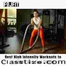 Best High Intensity Workouts to Fat-Melt and Feel Strong 