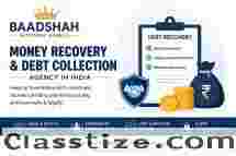 Money Recovery Agency | Debt Collection Agency India - Baadshah Recovery Agency